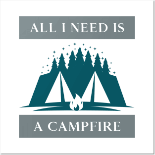 Camping All I Need Is A Campfire Posters and Art